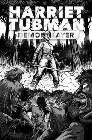 Harriet Tubman: Demon Slayer issue 3-D Caanan White 1:10 B/W Cover
