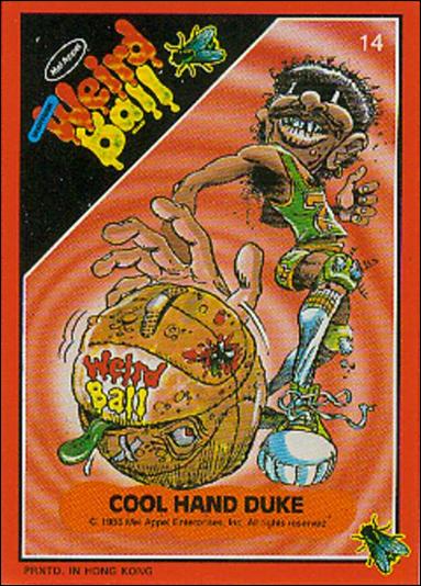 Weird Ball (Base Set) card 14 Cool Hand Duke
