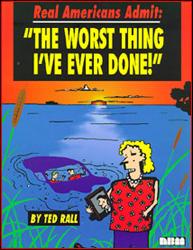 Real Americans Admit: "The Worst Thing I've Ever Done!" issue 1