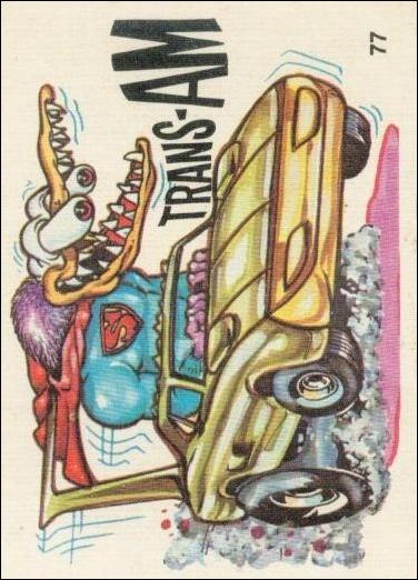 Oddest Odd Rods (Base Set) card 77 Trans-Am (Peel Instructions on Back)