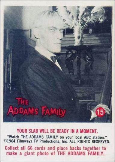 Addams Family (Base Set) card 15 Your Slab Will Be Ready in a Moment.