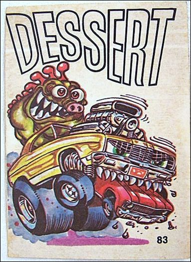 Oddest Odd Rods (Base Set) card 83 Dessert (Peel Instructions on Back)