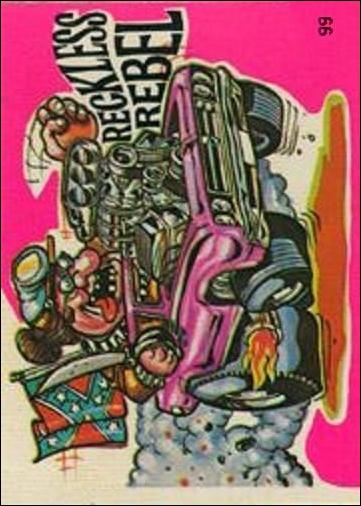 Fantastic Odd Rods: Series 1 (Base Set) card 99 Reckless Rebel