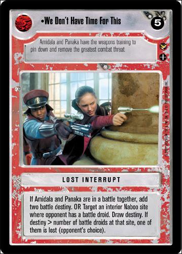 Star Wars: Theed Palace Limited (Base Set) card 105 We Don't Have Time For This
