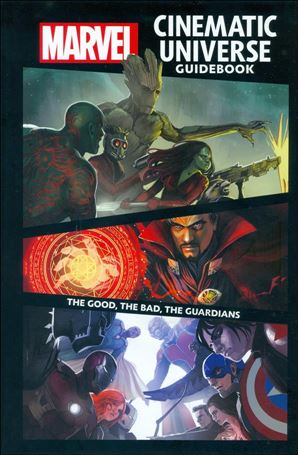 Marvel Cinematic Universe Guidebook: The Good, The Bad, The Guardians Cover Image 1