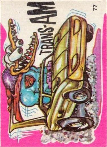 Fantastic Odd Rods: Series 1 (Base Set) card 77 Trans-Am