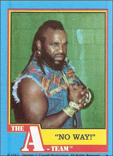A-Team (Base Set) card 8 "No Way!"