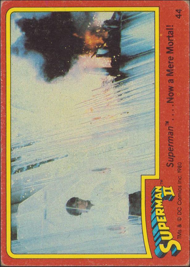 Superman II (Movie) (Base Set) card 44 Superman... Now a Mere Mortal!