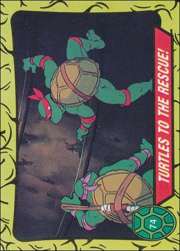 Teenage Mutant Ninja Turtles: Series 1 (Base Set) card 74 Turtles to the Rescue!