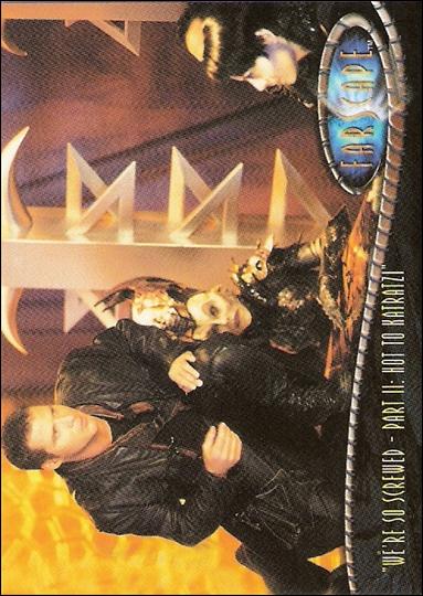 Farscape: Season Four (Base Set) card 277 “We're So Screwed – Part II: Hot to Katratzi”