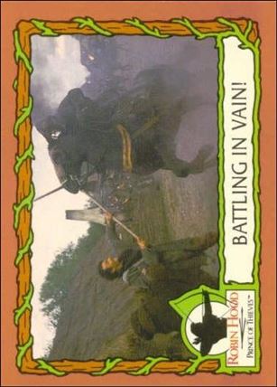 Robin Hood, Prince of Thieves (Base Set) card 56 Battling In Vain!