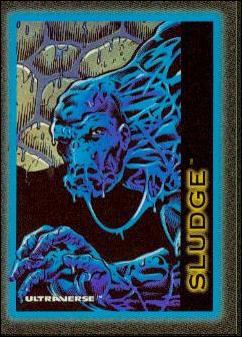 Ultraverse: Series 1 (Base Set) card 33 Sludge