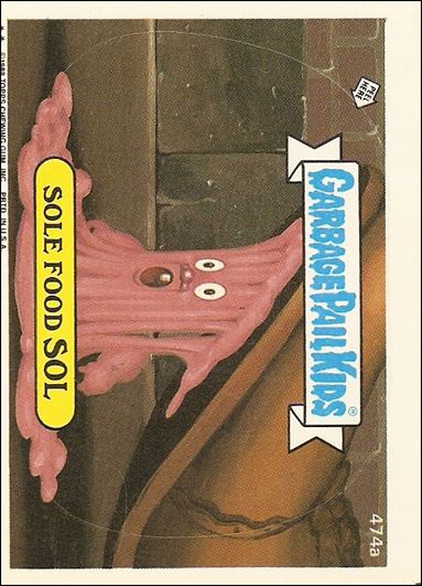 Garbage Pail Kids: Series 12 (Base Set) card 474a Sole Food Sol