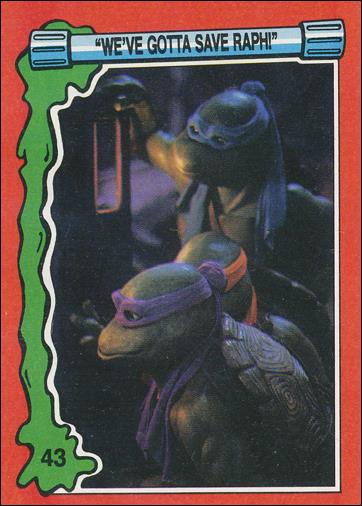 Teenage Mutant Ninja Turtles Movie II (Base Set) card 43 "We've Gotta Save Raph!"