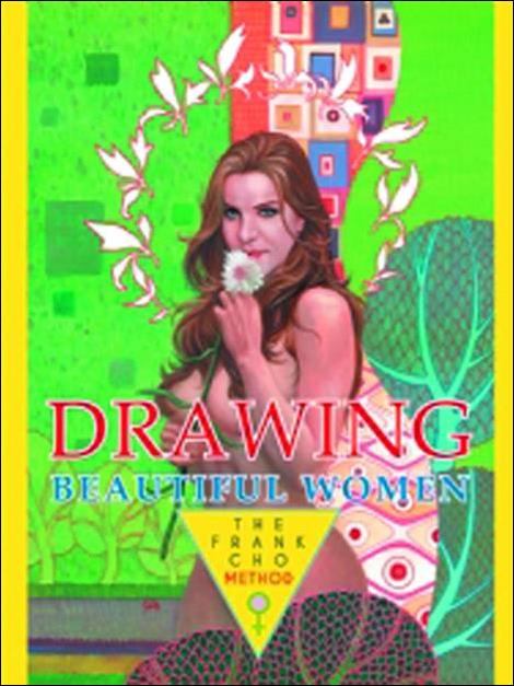 Drawing Beautiful Women: The Frank Cho Method issue nn