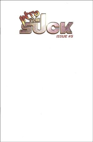 Into the Suck issue 5-F Blank/Sketch Cover