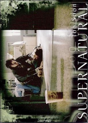 Supernatural: Season Two (Base Set) card 4 Too Soon