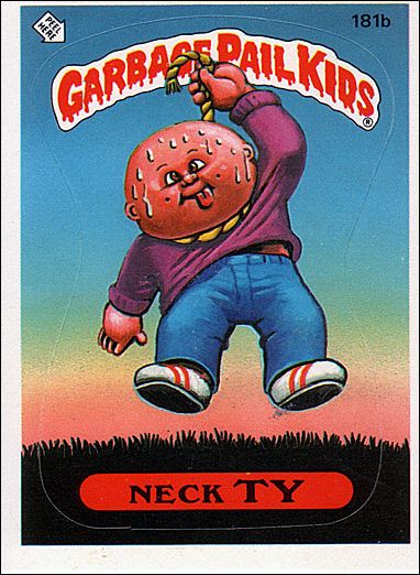 Garbage Pail Kids: Series 05 (Base Set) card 181b Neck Ty