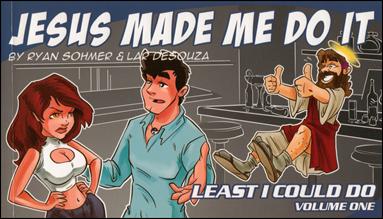 Least I Could Do issue 1 Jesus Made Me Do It