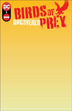 Birds of Prey: Uncovered issue 1-D Blank Cover