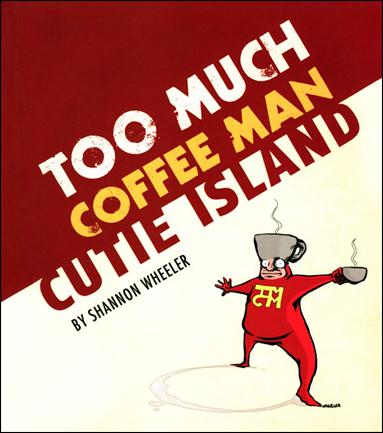 Too Much Coffee Man: Cutie Island issue nn