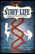 Stuff of Life: A Graphic Guide to Genetics and DNA Cover Image 1