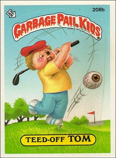 Garbage Pail Kids: Series 06 (Base Set) card 208b Teed-Off Tom