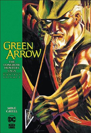 Green Arrow: The Longbow Hunters Saga Omnibus Cover Image 2