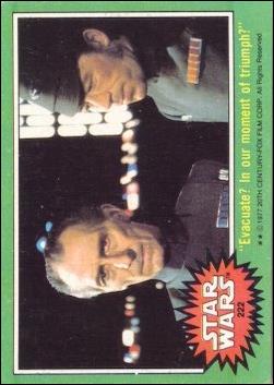Star Wars: Series 4 (Base Set) card 222 "Evacute? In our moment of triumph?"