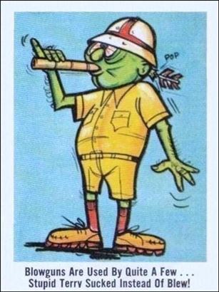 Weird-Ohs (Base Set) card 51 Blowguns Are Used by Quite a Few...