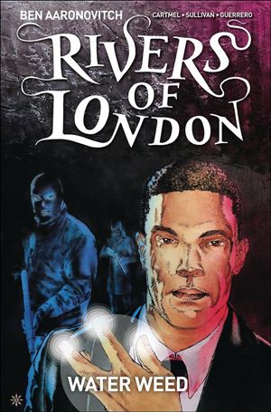 Rivers of London: Water Weed issue 3