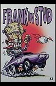 Hot Rod Super Freaks (Base Set) card 43 Frank in Stud