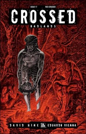 Crossed: Badlands issue 17-D Red Crossed Cover 1:3