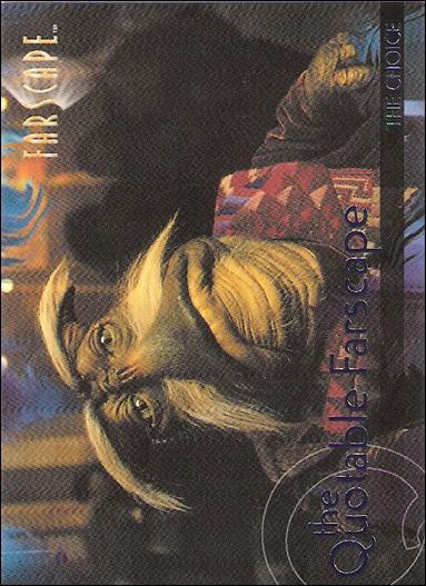 Farscape: Season Three (Quotable Farscape Subset) card Q39 The Choice
