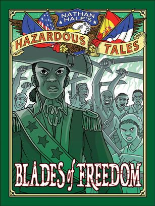Nathan Hale's Hazardous Tales: Blades of Freedom issue 1