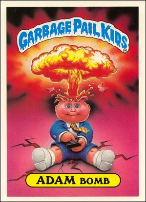Garbage Pail Kids 1st Series Kids Giant Stickers (Base Set) card 8 Adam Bomb (Most Unpopular Student Award Cardback)