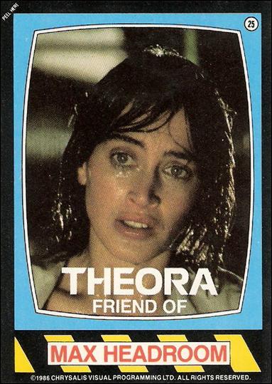 Max Headroom (Base Set) card 25 Theora  Friend of Max Headroom