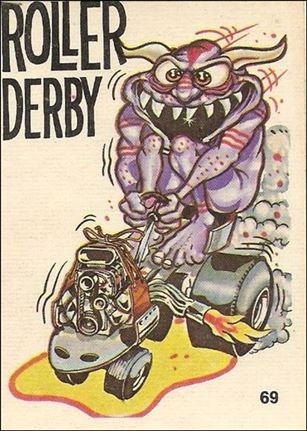 Oddest Odd Rods (Base Set) card 69 Roller Derby (Fan Art on Back)