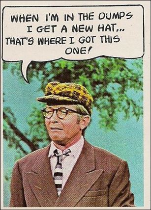 Laugh-In (Base Set) card 4 WhenI'm in the Dumps I Get a New Hat...