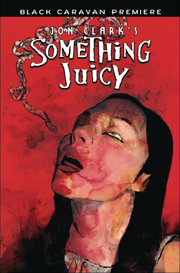 Something Juicy issue 1 Jon Clark Cover