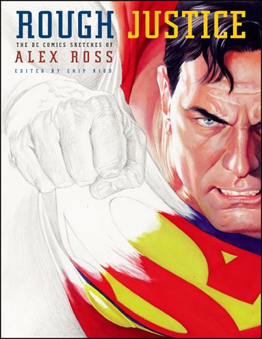 Rough Justice: The DC Comics Sketches of Alex Ross issue nn