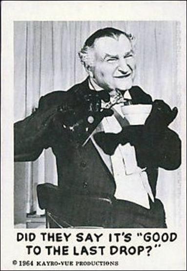 Munsters (Base Set) card 54 Did They Say It's "Good to the Last Drop?"