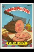Garbage Pail Kids: Series 06 (Base Set) card 232b Cole Cut