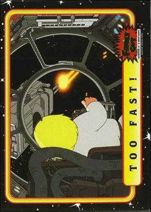 Family Guy Presents Episode IV A New Hope (Base Set) card 42 Too Fast!
