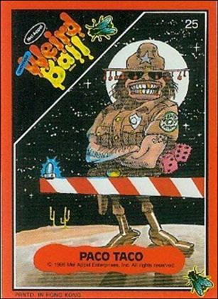 Weird Ball (Base Set) card 25 Paco Taco