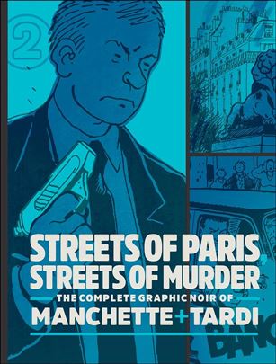 Streets of Paris, Streets of Murder: The Complete Graphic Noir of Manchette & Tardi Cover Image 2