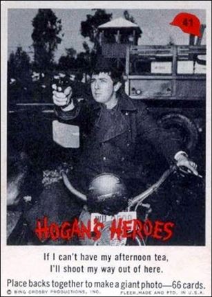 Hogan's Heroes (Base Set) card 41 If I can't have my afternoon tea, I'll shoot my 