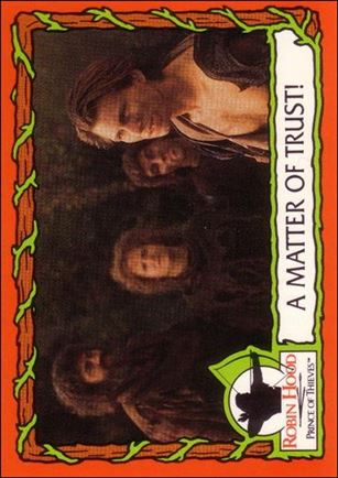 Robin Hood, Prince of Thieves (Base Set) card 27 A Matter of Trust!
