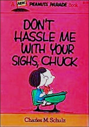 Peanuts Parade issue 12 Don't Hassle Me with Your Sighs, Chuck 