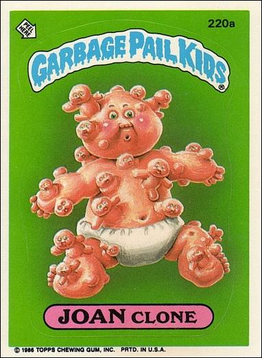 Garbage Pail Kids: Series 06 (Base Set) card 220a Joan Clone
